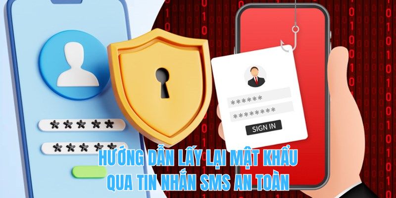 Hướng dẫn lấy lại mật khẩu qua tin nhắn SMS an toàn