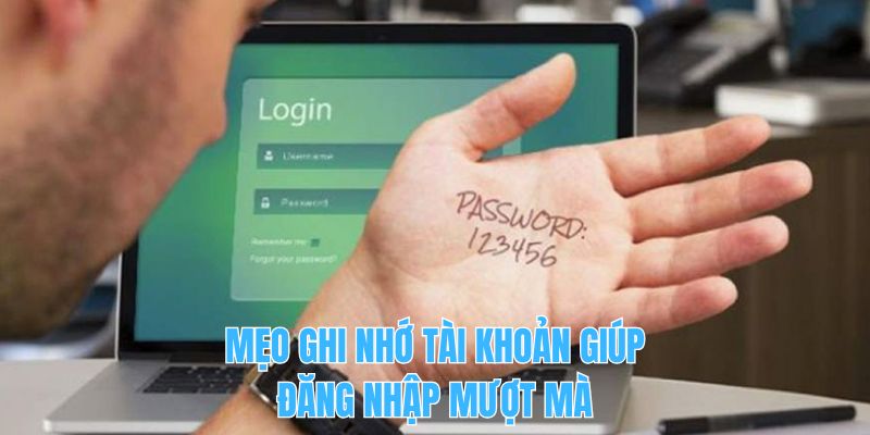 Mẹo ghi nhớ tài khoản giúp đăng nhập mượt mà
