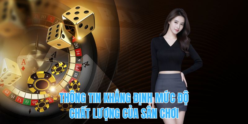 Thông tin khẳng định mức độ chất lượng của sân chơi